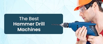 Ace Your Toolbox Game with the Best Hammer Drill Machines of 2024