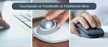 Comparing Touchpads, Trackballs, and Traditional Mice: Finding the Ideal Input Device