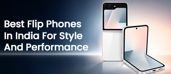 Best Flip Phones in India for Style and Performance