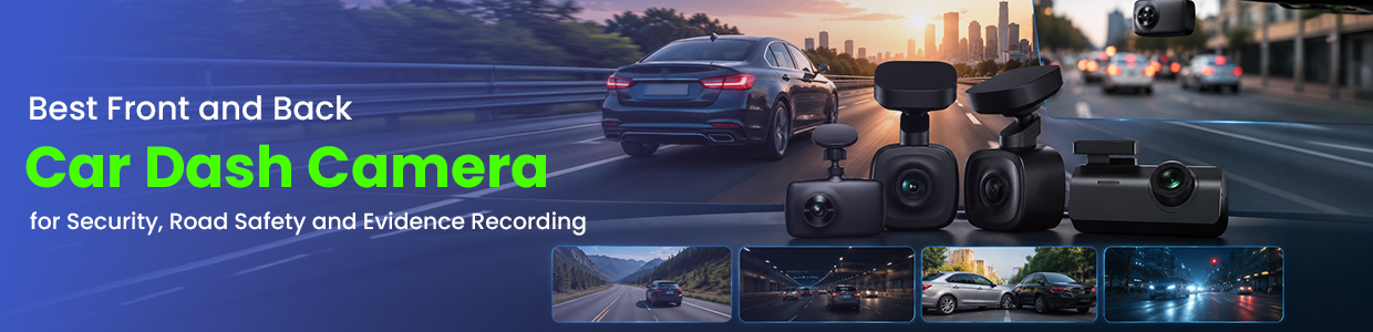 Best Front and Back Car Dash Camera for Security, Road Safety, and Evidence Recording