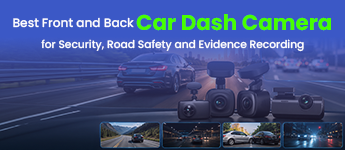 Best Front and Back Car Dash Camera for Security, Road Safety, and Evidence Recording