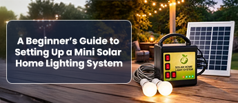 A Beginners Guide to Setting Up a Mini Solar Home Lighting System