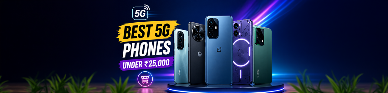 Best 5G Mobile Under ?25,000 in India (2026): Top 10 Smartphones with Price, Features, Pros & Buying Guide