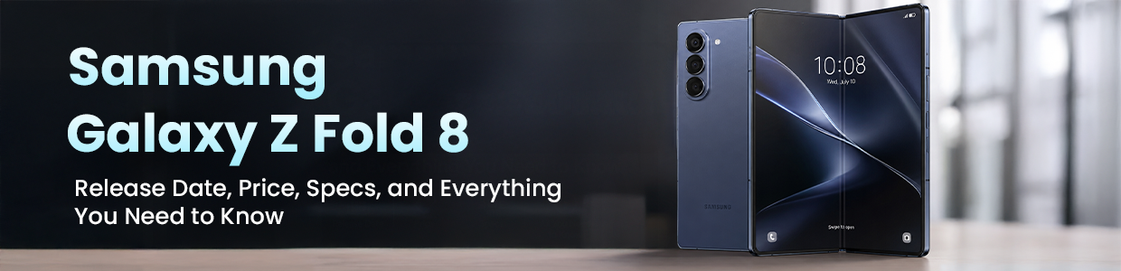 Samsung Galaxy Z Fold 8 Release Date Price Specs and Everything You Need to Know