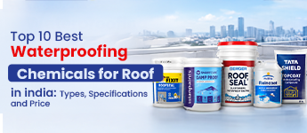 Top 10 Best waterproofing Chemicals for Roof in india: Types, Specifications and Price