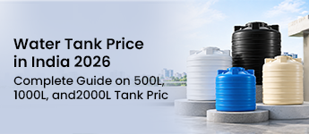 Water Tank Price in India: Complete Guide on 500L, 1000L, 2000L Tank Prices